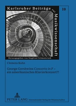 Kartonierter Einband George Gershwins «Concerto in F»  ein amerikanisches Klavierkonzert?! von Clemens Kuhn