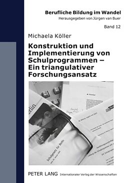 Kartonierter Einband Konstruktion und Implementierung von Schulprogrammen  Ein triangulativer Forschungsansatz von Michaela Köller