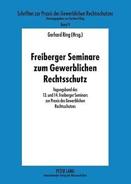 Kartonierter Einband Freiberger Seminare zum Gewerblichen Rechtsschutz von Gerhard Ring