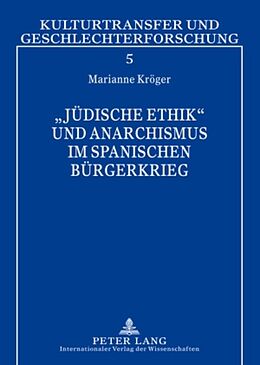 Fester Einband «Jüdische Ethik» und Anarchismus im Spanischen Bürgerkrieg von Marianne Kröger