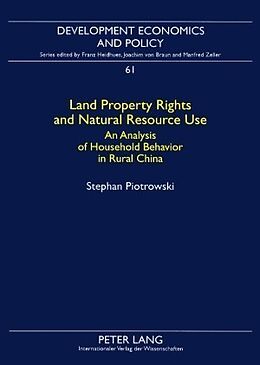 Kartonierter Einband Land Property Rights and Natural Resource Use von Stephan Piotrowski