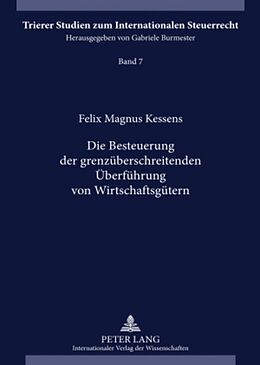 Fester Einband Die Besteuerung der grenzüberschreitenden Überführung von Wirtschaftsgütern von Felix Magnus Kessens