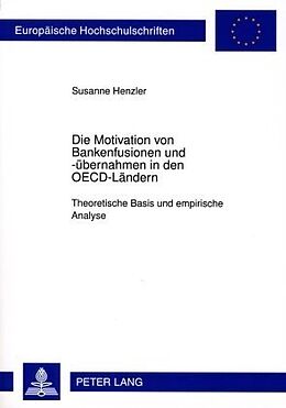Kartonierter Einband Die Motivation von Bankenfusionen und -übernahmen in den OECD-Ländern von Susanne Henzler