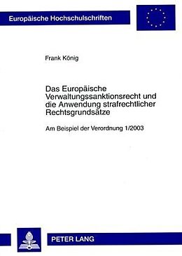 Kartonierter Einband Das Europäische Verwaltungssanktionsrecht und die Anwendung strafrechtlicher Rechtsgrundsätze von Frank König