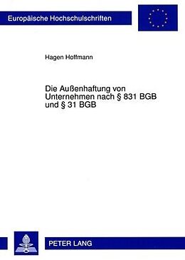 Kartonierter Einband Die Außenhaftung von Unternehmen nach § 831 BGB und § 31 BGB von Hagen Hoffmann