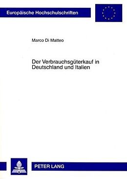 Kartonierter Einband Der Verbrauchsgüterkauf in Deutschland und Italien von Marco Di Matteo