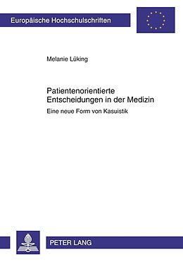 Kartonierter Einband Patientenorientierte Entscheidungen in der Medizin von Melanie Lüking