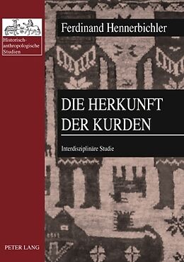 Kartonierter Einband Die Herkunft der Kurden von Ferdinand Hennerbichler