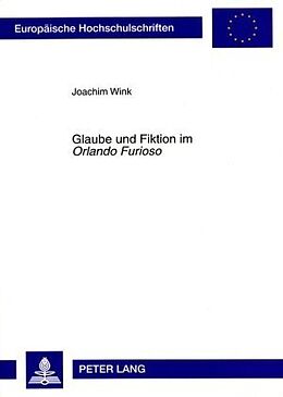 Kartonierter Einband Glaube und Fiktion im «Orlando Furioso» von Joachim Wink