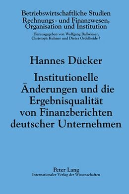 Fester Einband Institutionelle Änderungen und die Ergebnisqualität von Finanzberichten deutscher Unternehmen von Hannes Dücker
