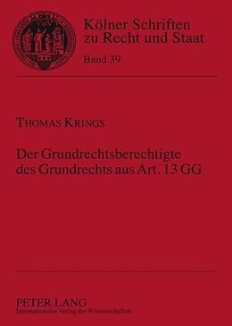 Fester Einband Der Grundrechtsberechtigte des Grundrechts aus Art. 13 GG von Thomas Krings