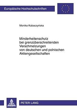 Kartonierter Einband Minderheitenschutz bei grenzüberschreitenden Verschmelzungen von deutschen und polnischen Aktiengesellschaften von Monika Kubaczynska