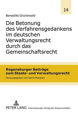 Fester Einband Die Betonung des Verfahrensgedankens im deutschen Verwaltungsrecht durch das Gemeinschaftsrecht von Benedikt Grünewald