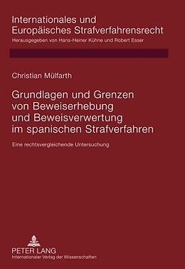 Fester Einband Grundlagen und Grenzen von Beweiserhebung und Beweisverwertung im spanischen Strafverfahren von Christian Mülfarth