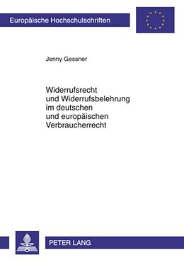 Kartonierter Einband Widerrufsrecht und Widerrufsbelehrung im deutschen und europäischen Verbraucherrecht von Jenny Gessner