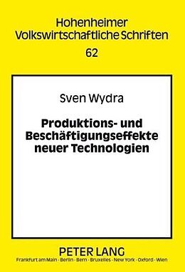 Fester Einband Produktions- und Beschäftigungseffekte neuer Technologien von Sven Wydra