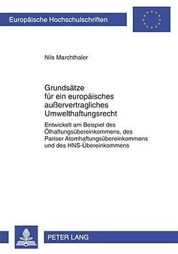 Kartonierter Einband Grundsätze für ein europäisches außervertragliches Umwelthaftungsrecht von Nils Marchthaler