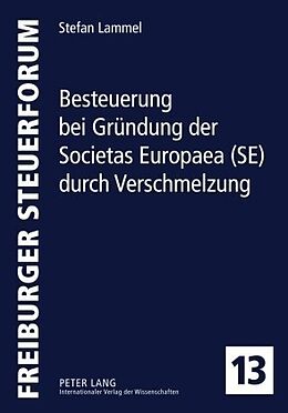 Fester Einband Besteuerung bei Gründung der Societas Europaea (SE) durch Verschmelzung von Stefan Lammel