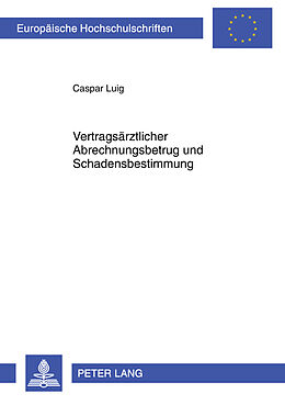 Kartonierter Einband Vertragsärztlicher Abrechnungsbetrug und Schadensbestimmung von Caspar Luig