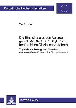 Kartonierter Einband Die Einstellung gegen Auflage gemäß Art. 34 Abs. 1 BayDG im behördlichen Disziplinarverfahren von Tim Sporrer
