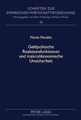 Fester Einband Geldpolitische Reaktionsfunktionen und makroökonomische Unsicherheit von Martin Mandler