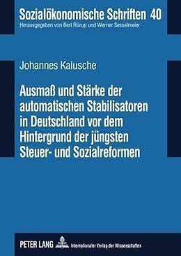 Fester Einband Ausmaß und Stärke der automatischen Stabilisatoren in Deutschland vor dem Hintergrund der jüngsten Steuer- und Sozialreformen von Johannes Kalusche