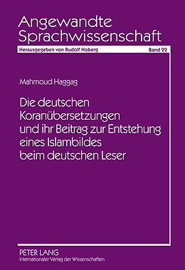 Fester Einband Die deutschen Koranübersetzungen und ihr Beitrag zur Entstehung eines Islambildes beim deutschen Leser von Mahmoud Haggag-Rashidy