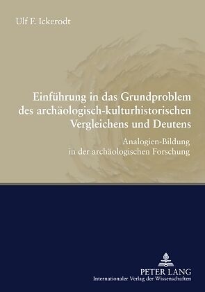 Einführung in das Grundproblem des archäologisch-kulturhistorischen Vergleichens und Deutens