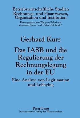 Fester Einband Das IASB und die Regulierung der Rechnungslegung in der EU von Gerhard Kurz