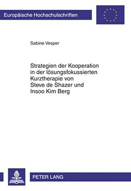 Kartonierter Einband Strategien der Kooperation in der lösungsfokussierten Kurztherapie von Steve de Shazer und Insoo Kim Berg von Sabine Vesper