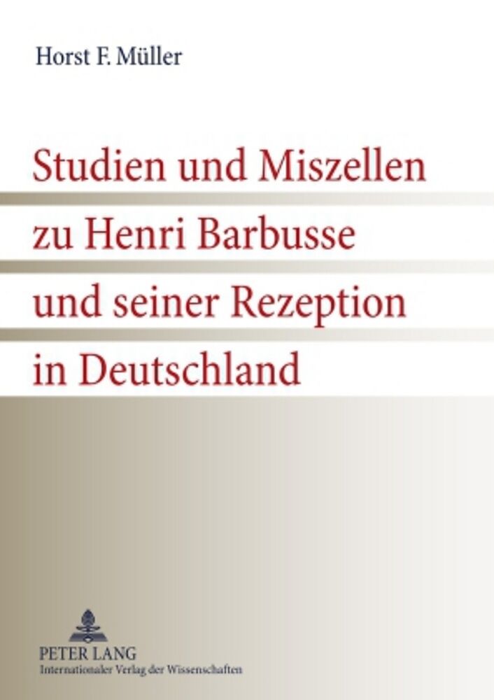Studien und Miszellen zu Henri Barbusse und seiner Rezeption in Deutschland