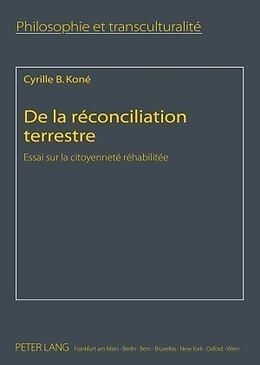 Livre Relié De la réconciliation terrestre de Cyrille B. Koné