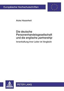 Kartonierter Einband Die deutsche Personenhandelsgesellschaft und die englische «partnership» von Aicke Hasenheit