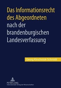 Fester Einband Das Informationsrecht des Abgeordneten nach der brandenburgischen Landesverfassung von Georg Kirschniok-Schmidt