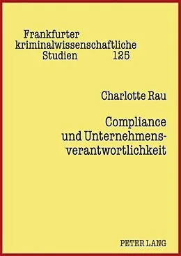 Fester Einband Compliance und Unternehmensverantwortlichkeit von Charlotte Rau