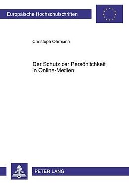 Kartonierter Einband Der Schutz der Persönlichkeit in Online-Medien von Christoph Ohrmann