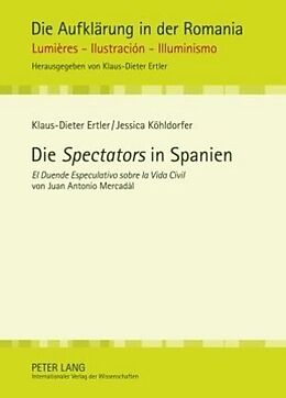 Fester Einband Die «Spectators» in Spanien von Klaus-Dieter Ertler, Jessica Köhldorfer