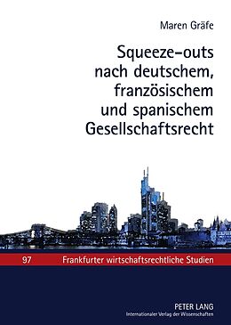 Fester Einband Squeeze-outs nach deutschem, französischem und spanischem Gesellschaftsrecht von Maren Gräfe