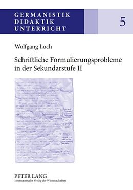Fester Einband Schriftliche Formulierungsprobleme in der Sekundarstufe II von Wolfgang Loch