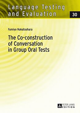 Fester Einband The Co-construction of Conversation in Group Oral Tests von Fumiyo Nakatsuhara