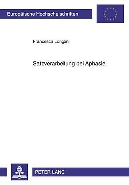 Kartonierter Einband Satzverarbeitung bei Aphasie von Francesca Longoni
