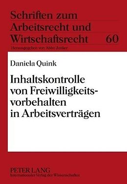 Fester Einband Inhaltskontrolle von Freiwilligkeitsvorbehalten in Arbeitsverträgen von Daniela Quink