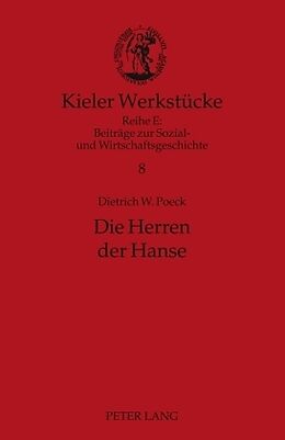 Fester Einband Die Herren der Hanse von Dietrich W. Poeck