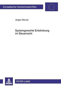Kartonierter Einband Systemgerechte Entstrickung im Steuerrecht von Jürgen Werner