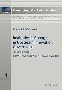 Livre Relié Institutional Change in Upstream Innovation Governance de Dominik F. Schlossstein
