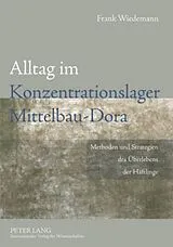 Kartonierter Einband (Kt) Alltag im Konzentrationslager Mittelbau-Dora von Frank Wiedemann