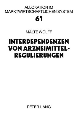 Fester Einband Interdependenzen von Arzneimittelregulierungen von Malte Wolff