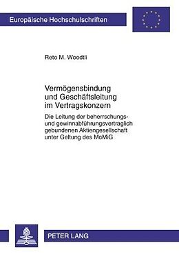 Kartonierter Einband Vermögensbindung und Geschäftsleitung im Vertragskonzern von Reto Woodtli