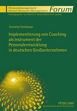 Fester Einband Implementierung von Coaching als Instrument der Personalentwicklung in deutschen Großunternehmen von Cornelia Tonhäuser