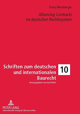 Fester Einband «Alliancing Contracts» im deutschen Rechtssystem von Franz Weinberger